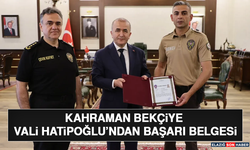 Kahraman Bekçiye Vali Hatipoğlu’ndan Başarı Belgesi