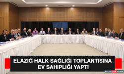 Elazığ Halk Sağlığı Toplantısına Ev Sahipliği Yaptı