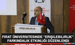 Fırat Üniversitesinde “Erişilebilirlik” Farkındalık Etkinliği Düzenlendi