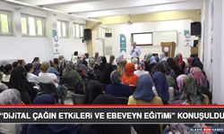 “Dijital Çağın Etkileri ve Ebeveyn Eğitimi” Konuşuldu