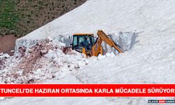 Tunceli’de Haziran Ortasında Karla Mücadele Sürüyor
