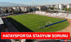 Hatayspor’da Stadyum Sorunu