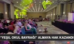 “Yeşil Okul Bayrağı” Almaya Hak Kazandı