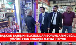 Başkan Sarışın: Elazığlılar Sorunların Değil, Çözümlerin Konuşulmasını İstiyor