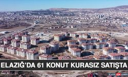 Elazığ’da 61 Konut Kurasız Satışta