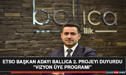 ETSO Başkan Adayı Ballıca 2. Projeyi Duyurdu “Vizyon Üye Programı”