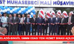 Elazığ-Bingöl SMMM Odası Yeni Hizmet Binası Açıldı