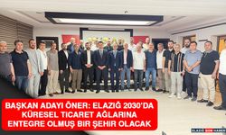 Başkan Adayı Öner: Elazığ 2030’da Küresel Ticaret Ağlarına Entegre Olmuş Bir Şehir Olacak