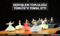 Dervişleri Topluluğu Türkiye’yi Temsil Etti