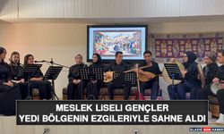 Meslek Liseli Gençler Yedi Bölgenin Ezgileriyle Sahne Aldı