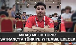 Miraç Melih Topuz Satranç’ta Türkiye’yi Temsil Edecek
