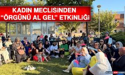 Kadın Meclisinden “Örgünü Al Gel” Etkinliği