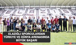 Elazığlı Sporculardan Türkiye ve Dünya Arenasında Büyük Başarı