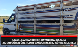 Şavaklılardan Örnek Dayanışma: Kazada Zarar Gören Üreticinin Mağduriyeti İki Günde Giderildi