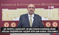 AK Partili Açıkkapı: 86 Milyonun Kardeşliğine Gölge Düşürecek Hiçbir Söylem Kabul Edilemez