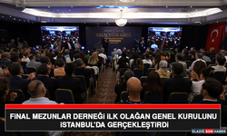 Final Mezunlar Derneği İlk Olağan Genel Kurulunu İstanbul’da Gerçekleştirdi