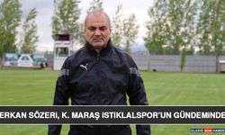 Erkan Sözeri, K. Maraş İstiklalspor’un Gündeminde