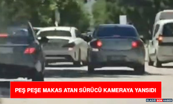 Peş Peşe Makas Atan Sürücü Kameraya Yansıdı