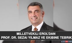 Milletvekili Erol’dan Prof. Dr. Sezai Yılmaz ve Ekibine Tebrik