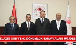 Elazığ OSB’ye 62 Dönümlük Sanayi Alanı Müjdesi
