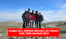 Komşu iki il zirvede birleşti, en yüksek yere Türk bayrağı dikti