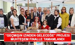 “Geçmişin İzinden Geleceğe” Projesi Muhteşem Finalle Tamamlandı