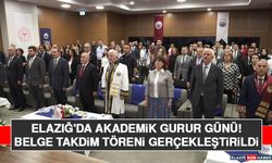 Elazığ'da Akademik Gurur Günü! Belge Takdim Töreni Gerçekleştirildi