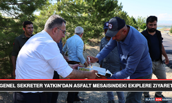 Genel Sekreter Yatkın’dan Asfalt Mesaisindeki Ekiplere Ziyaret