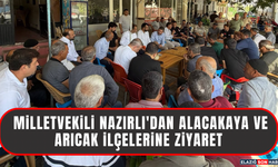 Milletvekili Nazırlı, Alacakaya ve Arıcak İlçelerini Ziyaret Etti