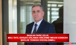 Başkan Fariz Çelik: Mali Tatil Gerçek Anlamda Dinlenme İmkânı Sunacak Şekilde Yeniden Düzenlenmeli