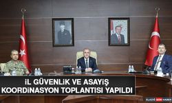 İl Güvenlik ve Asayiş Koordinasyon Toplantısı Yapıldı