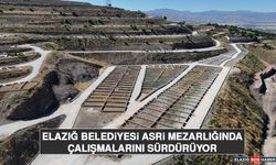 Elazığ Belediyesi Asri Mezarlığında Çalışmalarını Sürdürüyor