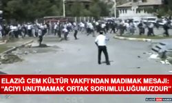 Elazığ Cem Kültür Vakfı’ndan Madımak Mesajı: “Acıyı Unutmamak Ortak Sorumluluğumuzdur”