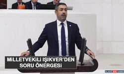 Milletvekili Işıkver’den Soru Önergesi