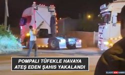 Pompalı Tüfekle Havaya Ateş Eden Şahıs Yakalandı