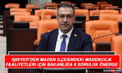 Işıkver’den Maden İlçesindeki Madencilik Faaliyetleri İçin Bakanlığa 8 Soruluk Önerge