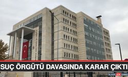 Suç Örgütü Davasında Karar Çıktı