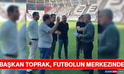 Başkan Toprak, Futbolun Merkezinde