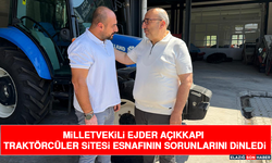 Milletvekili Ejder Açıkkapı Traktörcüler Sitesi Esnafının Sorunlarını Dinledi