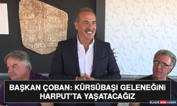 Başkan Çoban: Kürsübaşı Geleneğini Harput’ta Yaşatacağız
