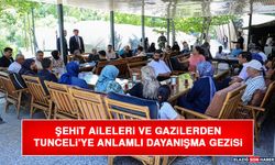 Şehit Aileleri ve Gazilerden Tunceli'ye Anlamlı Dayanışma Gezisi