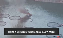Fırat Nehri'nde Tekne Alev Alev Yandı