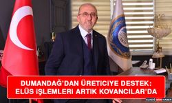 Dumandağ’dan Üreticiye Destek: ELÜS İşlemleri Artık Kovancılar’da