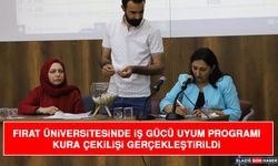 Fırat Üniversitesinde İş Gücü Uyum Programı Kura Çekilişi Gerçekleştirildi