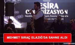 Mehmet Sıraç Elazığ'da Sahne Aldı