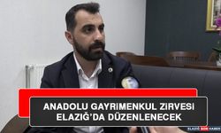 Anadolu Gayrimenkul Zirvesi Elazığ’da Düzenlenecek