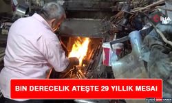 Bin Derecelik Ateşte 29 Yıllık Mesai