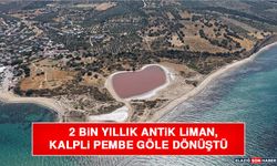 2 Bin Yıllık Antik Liman, Kalpli Pembe Göle Dönüştü