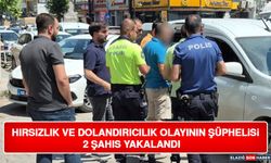 Hırsızlık Ve Dolandırıcılık Olayının Şüphelisi 2 Şahıs Yakalandı
