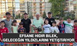Efsane Hıdır Bilek, Geleceğin Yıldızlarını Yetiştiriyor